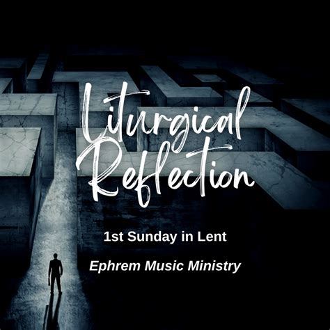 Liturgical Reflection for 1st Sunday of Lent in Year C – Church of ...