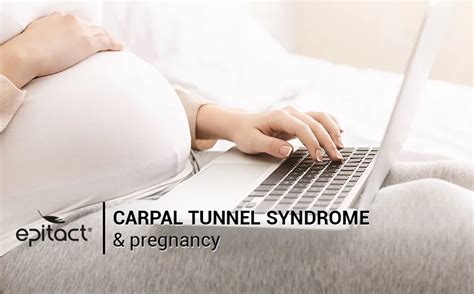 Carpal tunnel syndrome in pregnancy: pins & needles in the hands | Epitact