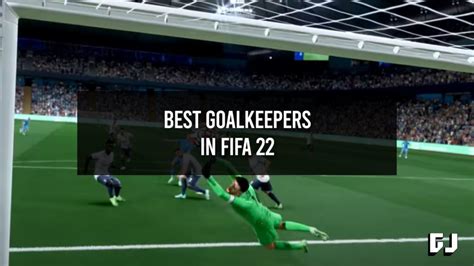 Best Goalkeepers to Buy in FIFA 22 Ultimate Team - Gamer Journalist