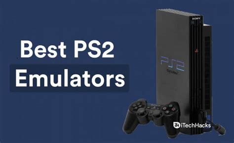 Top 6 Best Playstation 2 Emulators (PS2) of 2024 [FREE]