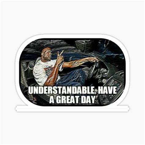 Understandable Have A Great Day Stickers | Redbubble