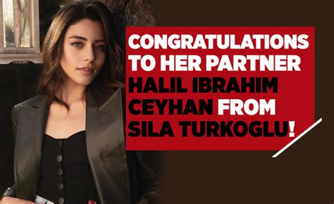 Congratulations to her partner Halil Ibrahim Ceyhan from Sila Turkoglu! - Turkish Tv Club