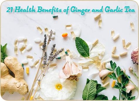 21 Health Benefits of Ginger and Garlic Tea