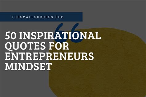 50 Inspirational Quotes for Entrepreneurs Mindset - The Small Success