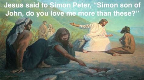 Jesus said to Peter, "Do You Love Me?"