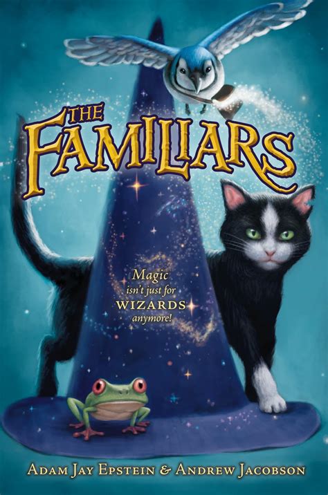 The Familiars: la strana storia della rana pasticciona della ghiandaia blu e del gatto che salvò ...