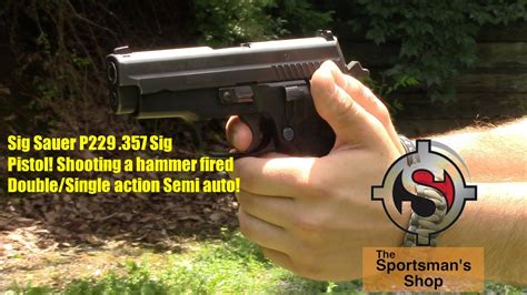 Sig Sauer P229 .357 Sig - Operation and Features - YouTube