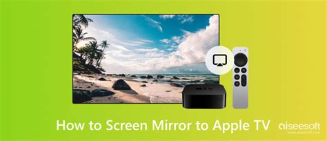 How to Screen Mirror on Apple TV Using iOS, Android, and macOS