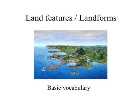 Land features: basic vocabulary