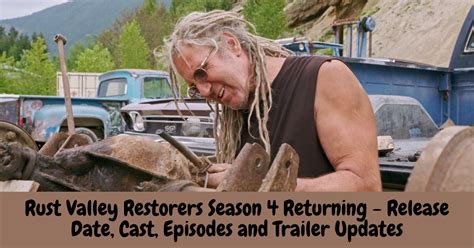 Rust Valley Restorers Season 4 Returning – Release Date, Cast, Episodes and Trailer Updates ...