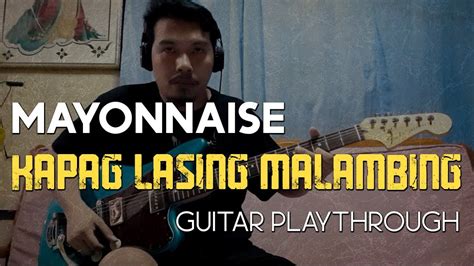 Mayonnaise - Kapag Lasing Malambing (Guitar Playthrough) - YouTube