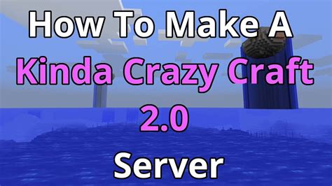 How To Make A Kinda Crazy Craft 2.0 Server - Kinda Crazy Craft 2.0 Server Hosting - YouTube