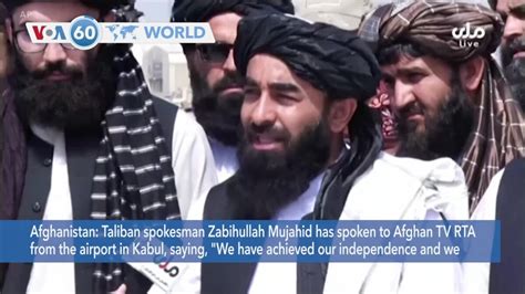 VOA60 World- Taliban spokesman Zabihullah Mujahid said "We have achieved our independence"