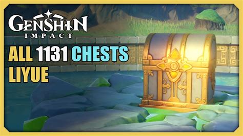 ALL 1131 Liyue Chests Locations | Genshin Impact - YouTube