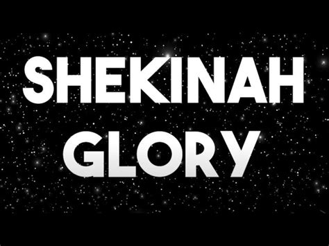 Shekinah Glory Come Down