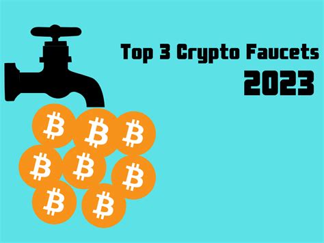 Top 3 Crypto Faucets For 2023. Crypto faucets are websites or mobile ...