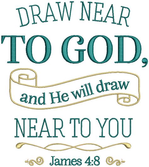 Draw Near To God And He Will Draw Near To You James 48 Bible Verse Rel ...