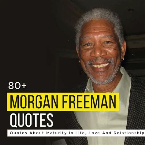 80+ Morgan Freeman Quotes About Life To Inspire You | Quotesmasala