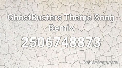 GhostBusters Theme Song Remix Roblox ID - Roblox music codes