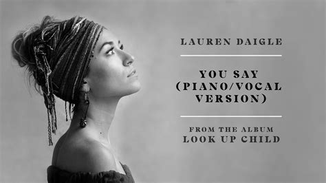 Lauren Daigle - You Say (Piano/Vocal Version) (Audio) - YouTube Music