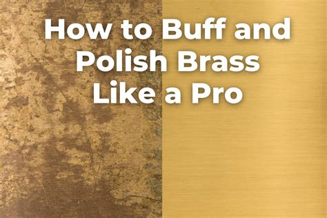 How to Buff and Polish Brass Like a Pro - Empire Abrasives