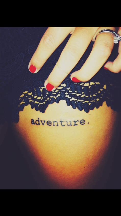 It's perfect! Adventure tattoo, adventure, travel tattoo, tattoos, word ...