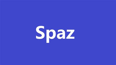 Spaz (Slang) | Know Your Meme