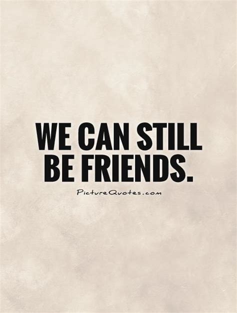 We Are Still Friends Quotes. QuotesGram