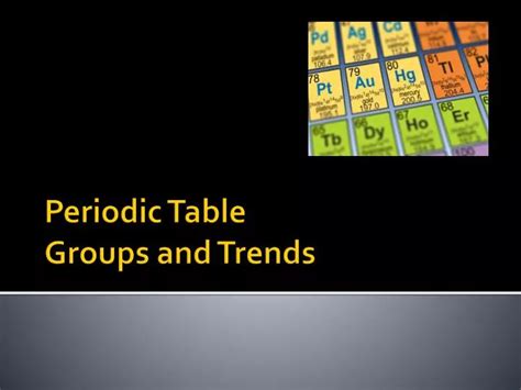 PPT - Periodic Table Groups and Trends PowerPoint Presentation, free download - ID:4258198