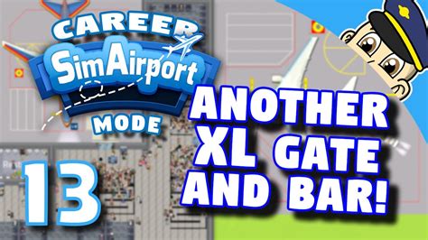 Sim Airport Gameplay - Ep. 13 - Another XL Gate and Bar/Tavern ...