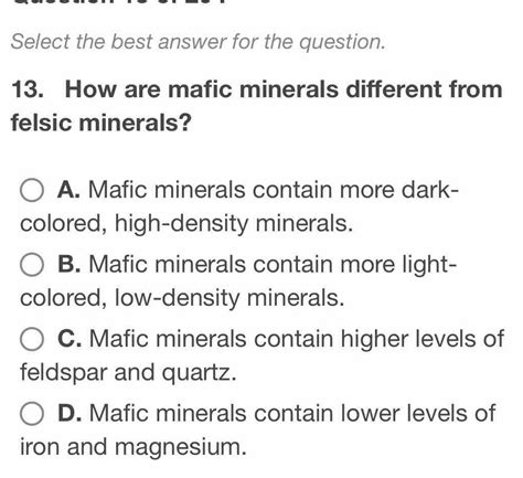 Solved: Select the best answer for the question. 13. How are mafic ...