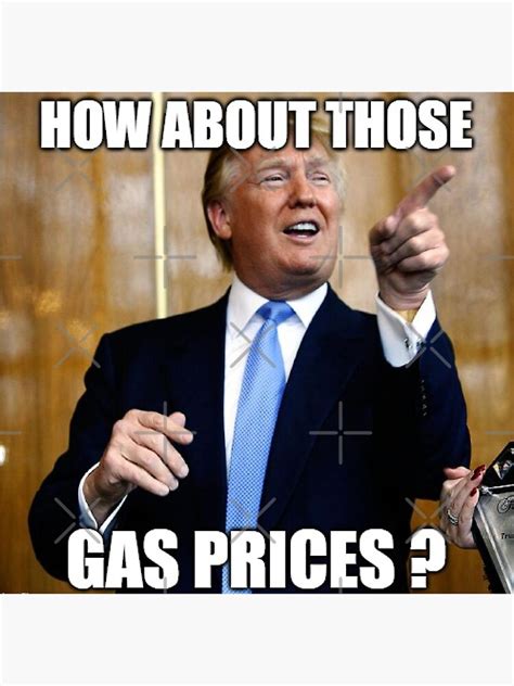 "How About Those Gas Prices Donald Trump Republican Funny Meme Anti Biden" Poster for Sale by ...