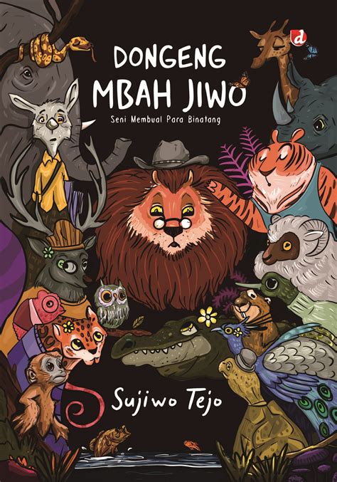 Dongeng Mbah Jiwo: Seni Membual Para Binatang by Sujiwo Tejo | Goodreads