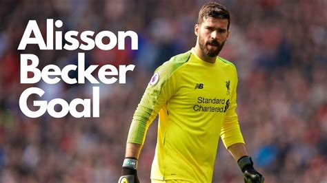 Alisson Becker Goal - YouTube