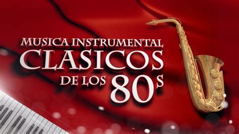 Clásicos de los 80 - Música Instrumental - YouTube