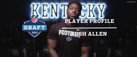 FB: NFL Draft Player Profile – Josh Allen – UK Athletics