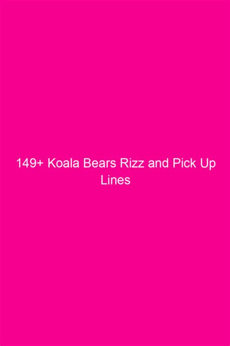 149+ Koala Bears Rizz And Pick Up Lines