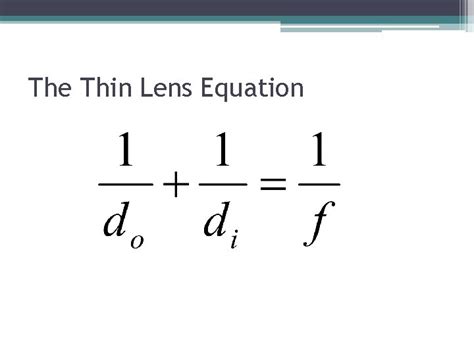 The Thin Lens Equation The Thin Lens Equation