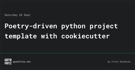Poetry-driven python project template with cookiecutter • gotofritz.net