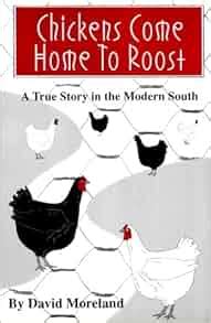 Chicken's Come Home to Roost: David Moreland: 9780967176901: Amazon.com ...