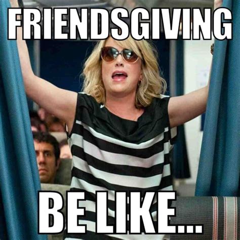 Friendsgiving Memes 2024 - Fun For Thanksgiving With Friends