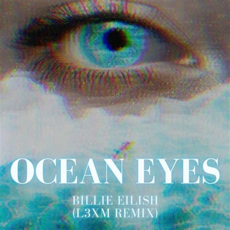 Stream Billie Eilish - Ocean Eyes (L3xM Remix) by L3xM | Listen online ...