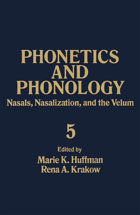 Amazon.com: Nasals, Nasalization, and the Velum (Phonetics and Phonology Book 5) eBook : Huffman ...