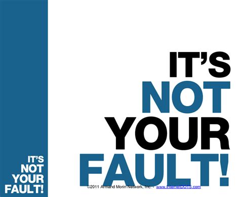 Its Not Your Fault Quotes. QuotesGram