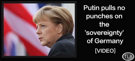 Putin Roasts Merkel: Unlike Germany, Russia Enjoys the Privilege of ...