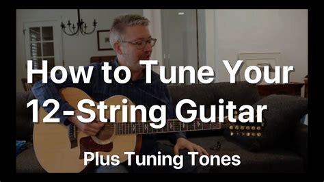 How to Tune Your 12 String Guitar plus Tones for Tuning | Tom Strahle ...