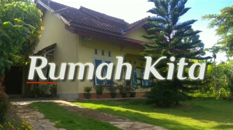 Rumah Kita Sendiri - YouTube