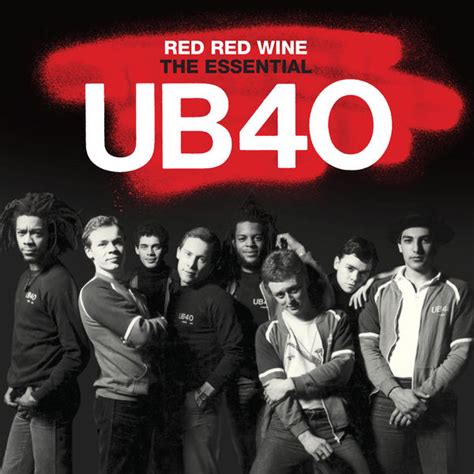 Red Red Wine - The Essential UB40 | UB40 – Download and listen to the album