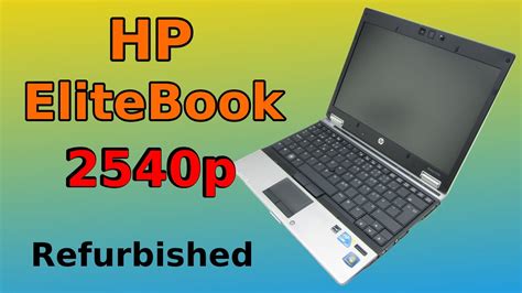 HP EliteBook 2540p Unboxing A Class Refurbished - YouTube