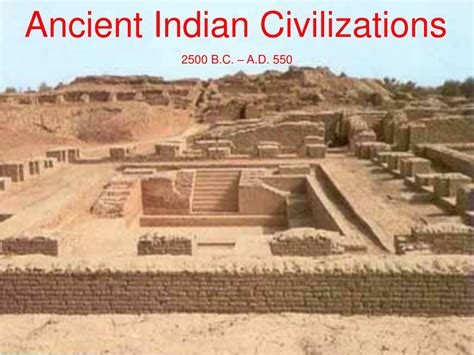 PPT - Ancient Indian Civilizations 2500 B.C. – A.D. 550 PowerPoint Presentation - ID:5370511